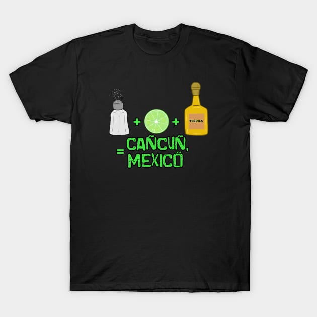 SALT+LIME+TEQUILA=CANCUN MEXICO T-Shirt by DRAWGENIUS